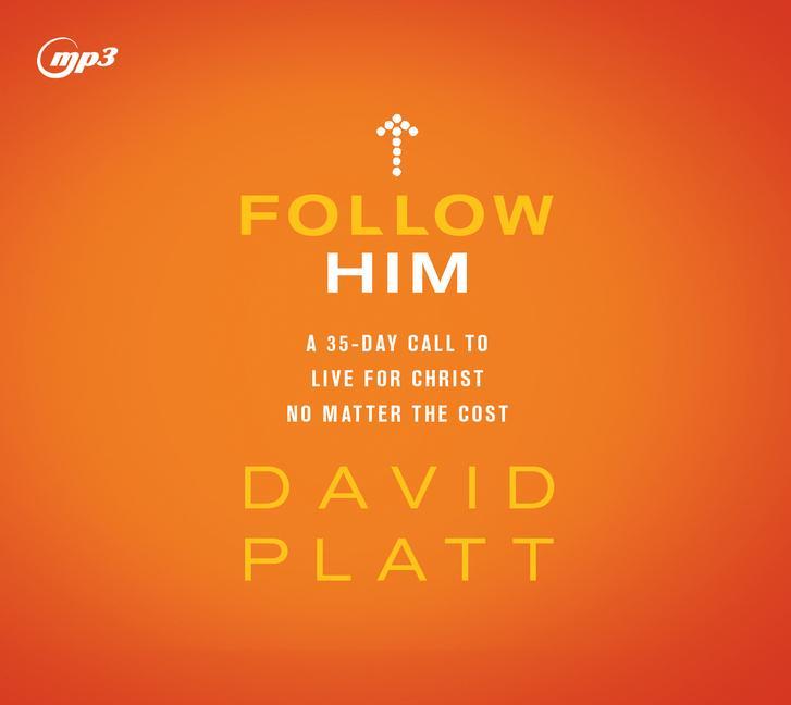 Follow Him: A 35-Day Call to Live for Christ No Matter the Cost