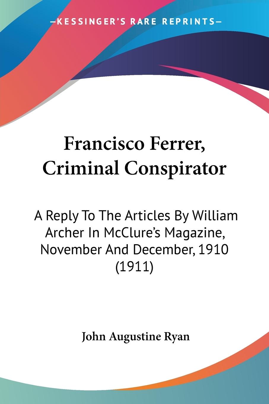 Francisco Ferrer, Criminal Conspirator