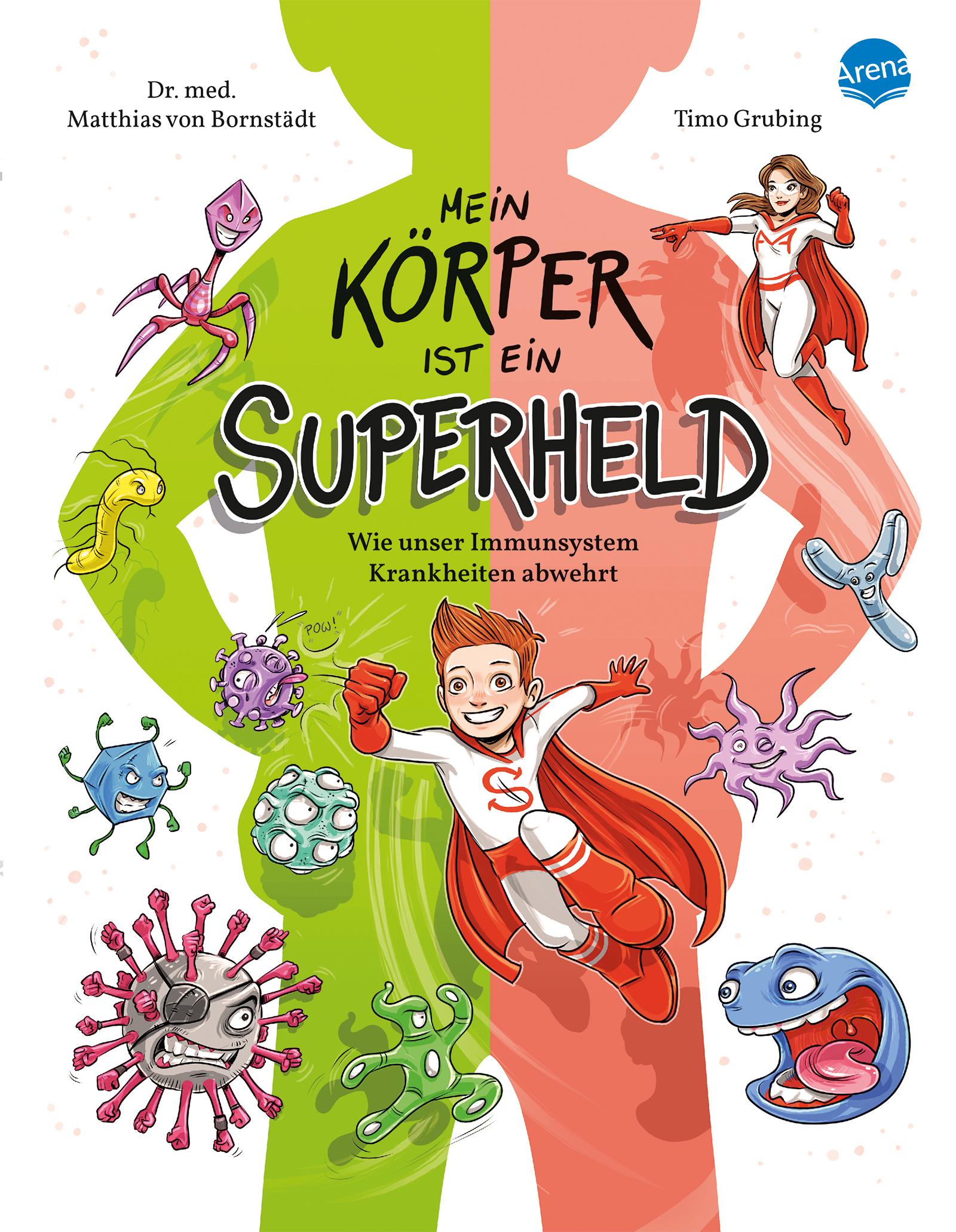 Mein Körper ist ein Superheld. Wie unser Immunsystem Krankheiten abwehrt