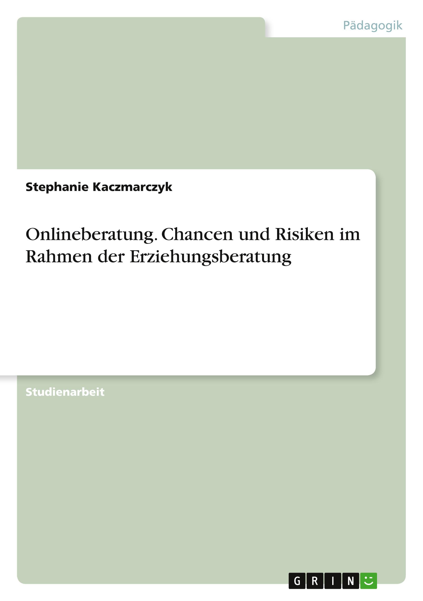 Onlineberatung. Chancen und Risiken im Rahmen der Erziehungsberatung