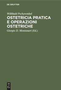 Ostetricia pratica e operazioni ostetriche