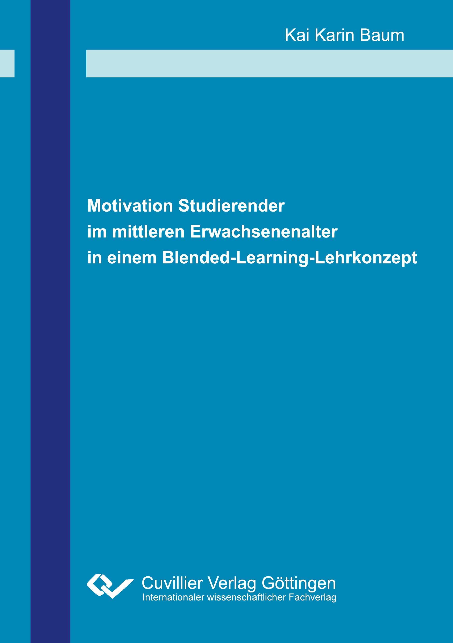 Motivation Studierender im mittleren Erwachsenenalter in einem Blended-Learning-Lehrkonzept