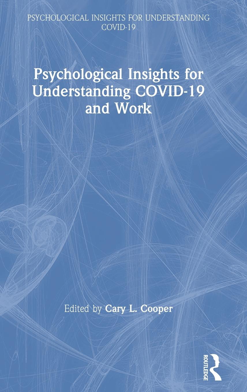 Psychological Insights for Understanding COVID-19 and Work