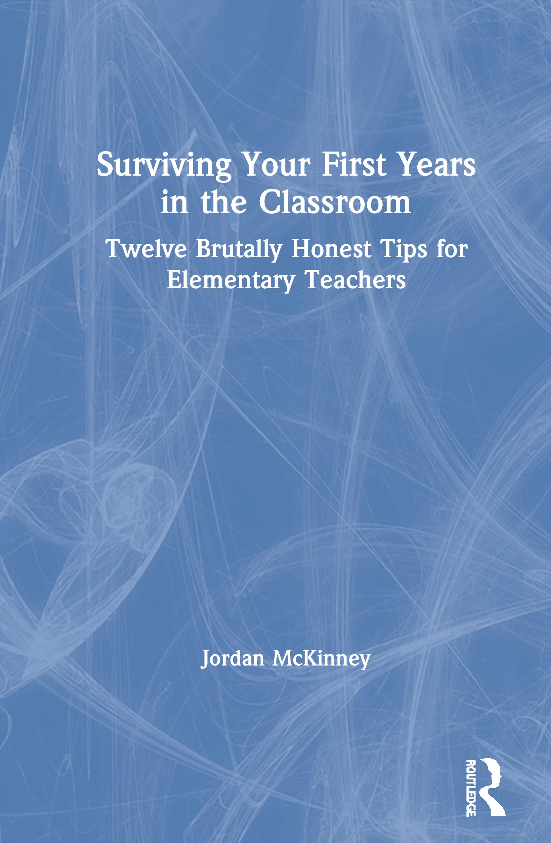 Surviving Your First Years in the Classroom