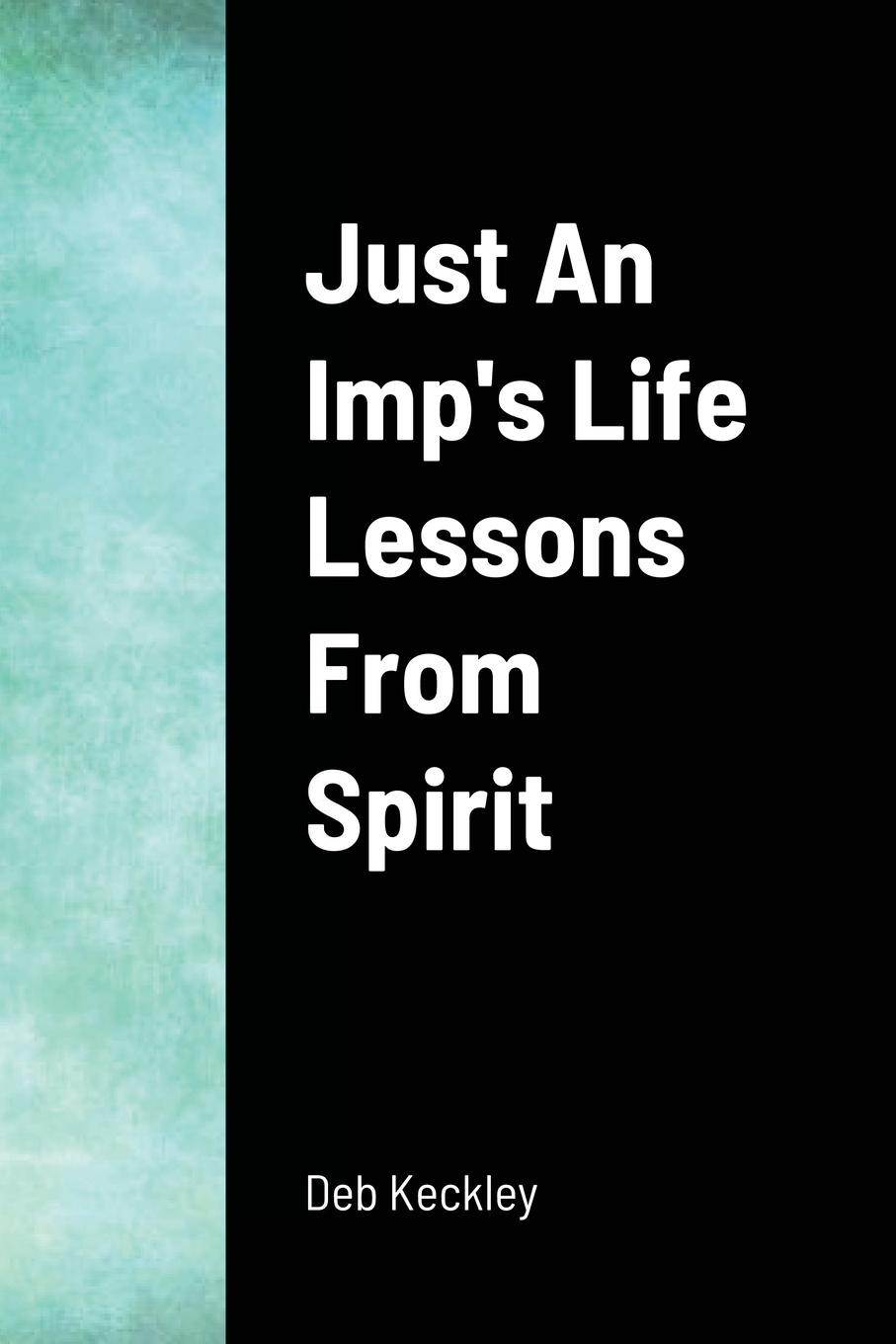 Just An Imp's Life Lessons From Spirit