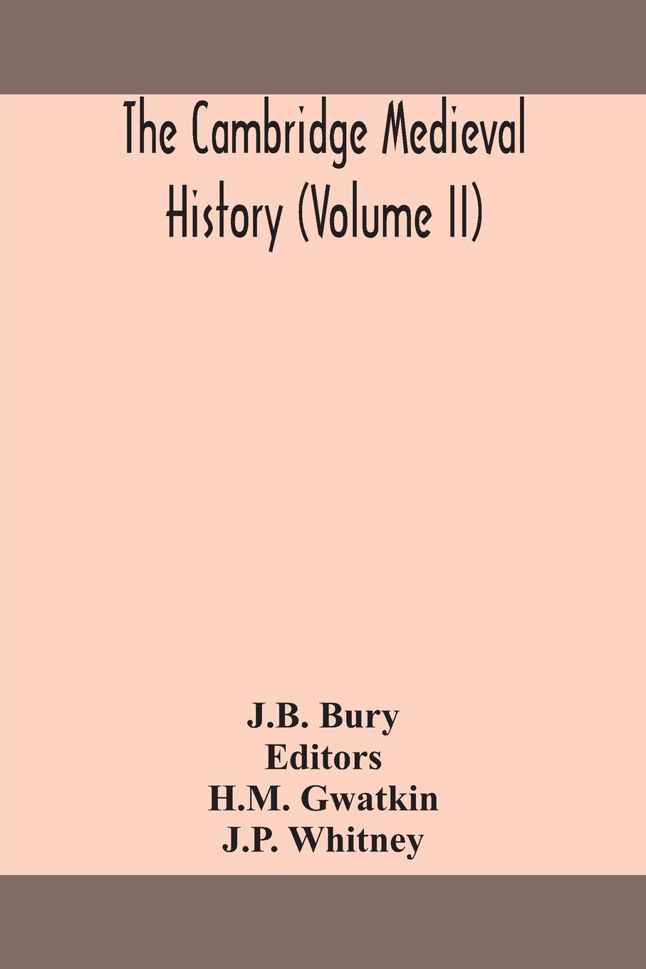 The Cambridge medieval history (Volume II)