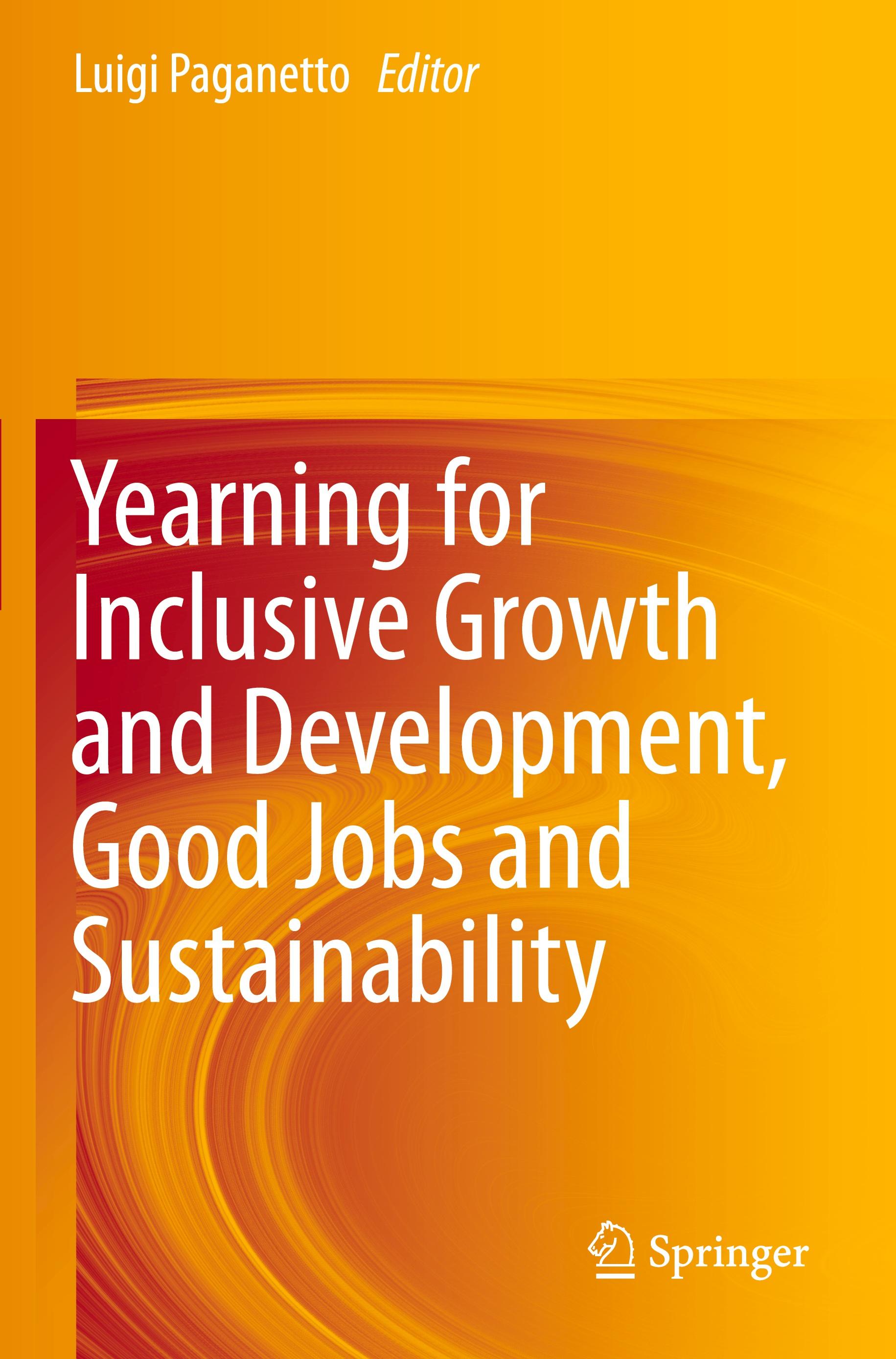 Yearning for Inclusive Growth and Development, Good Jobs and Sustainability