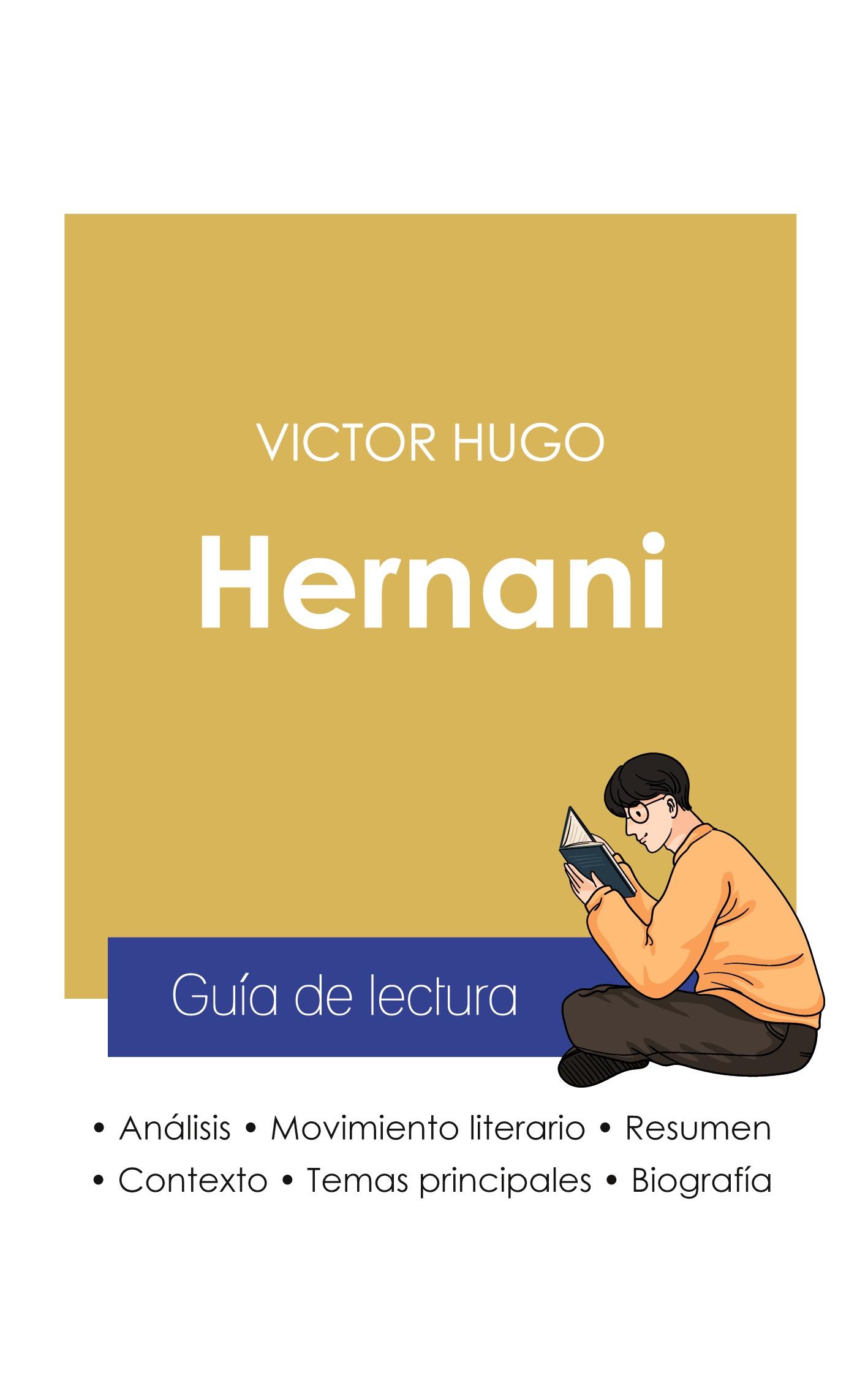 Guía de lectura Hernani de Victor Hugo (análisis literario de referencia y resumen completo)