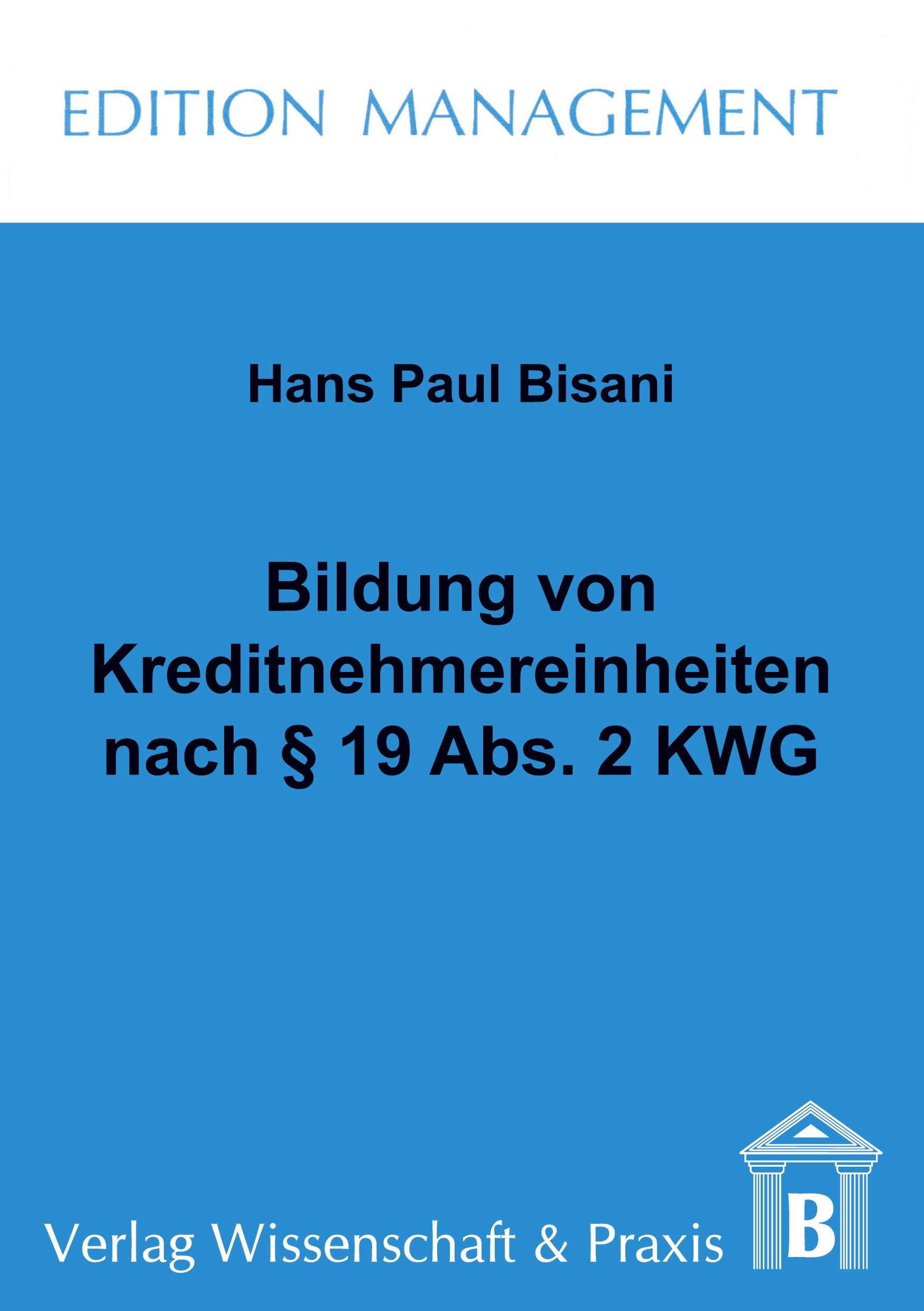 Bildung von Kreditnehmereinheiten nach § 19 Abs. 2 KWG.