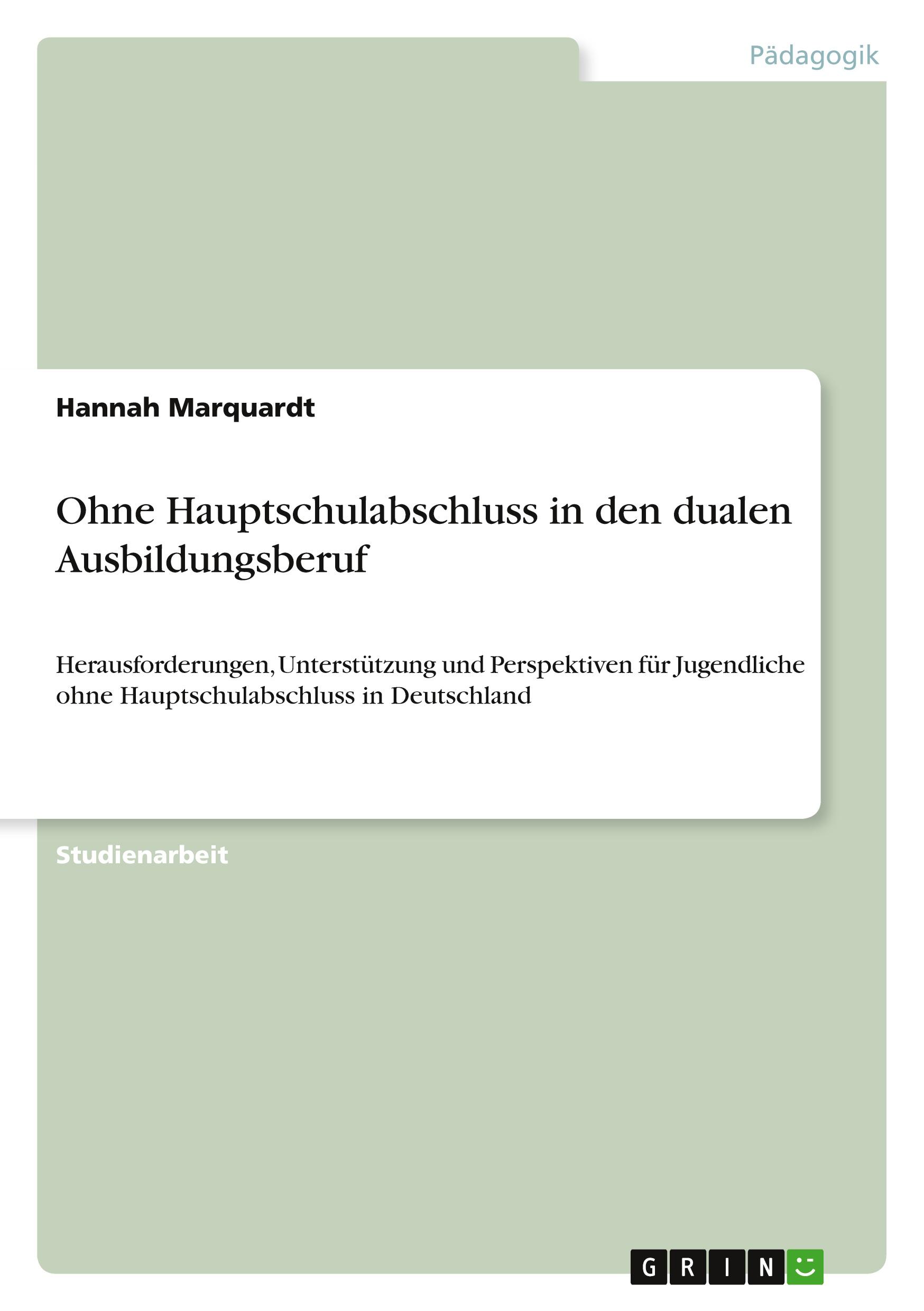 Ohne Hauptschulabschluss in den dualen Ausbildungsberuf