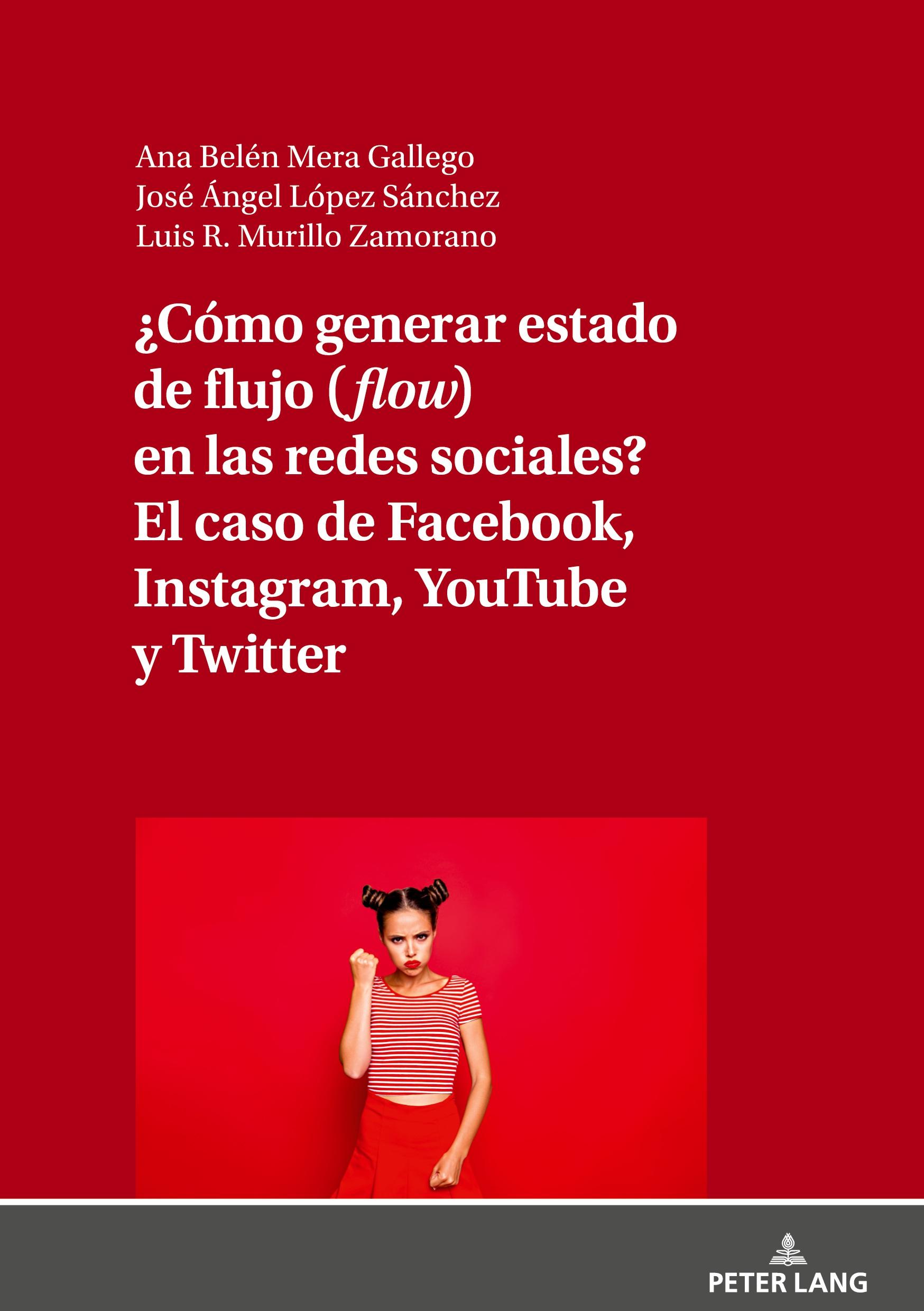 ¿Cómo generar estado de flujo (flow) en las redes sociales? El caso de Facebook, Instagram, YouTube y Twitter