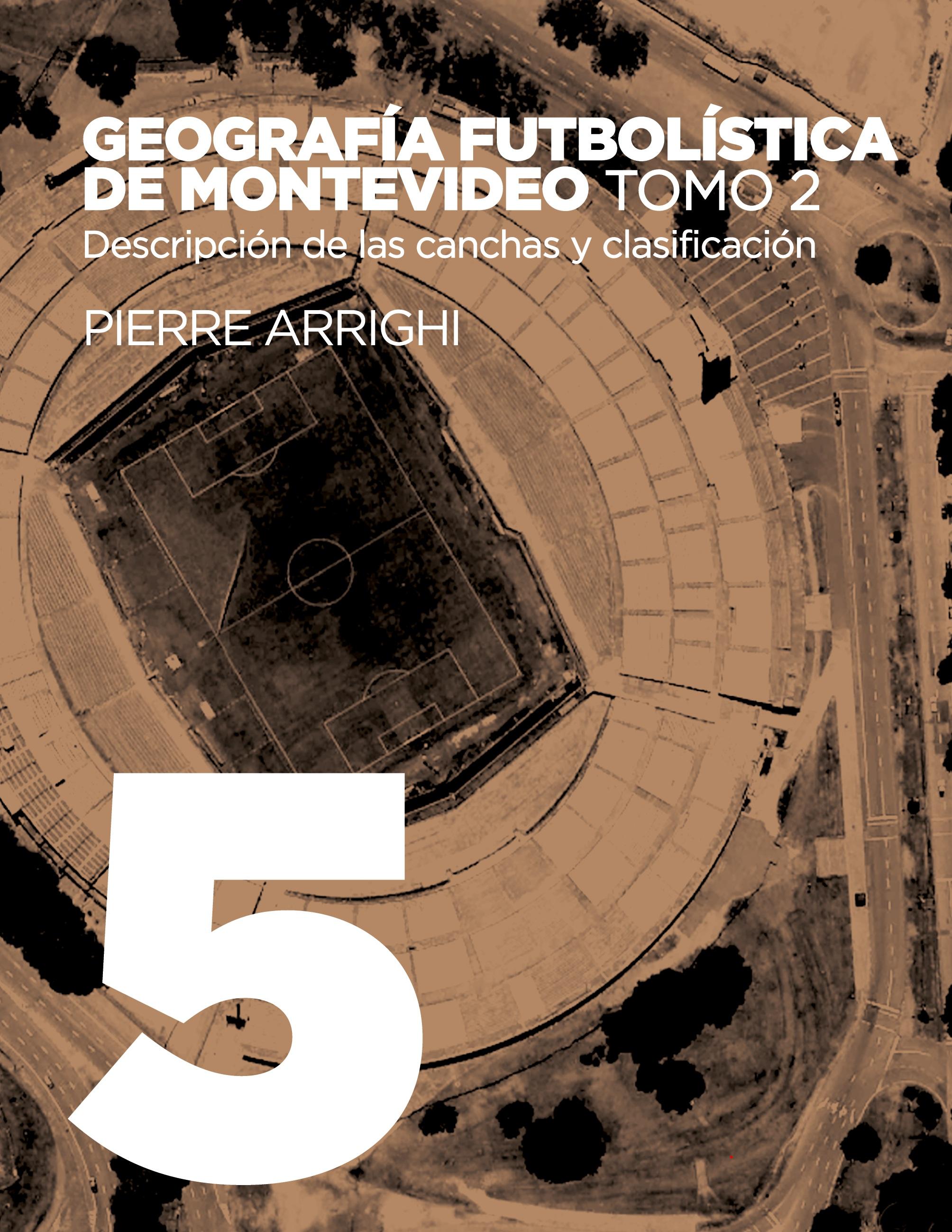 Geografía futbolística de Montevideo. Tomo 2