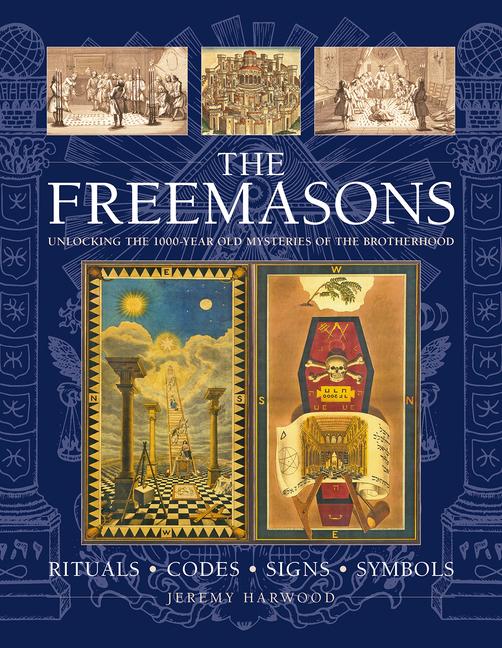 THE FREEMASONS: RITUALS ¿ CODES ¿ SIGNS ¿ SYMBOLS