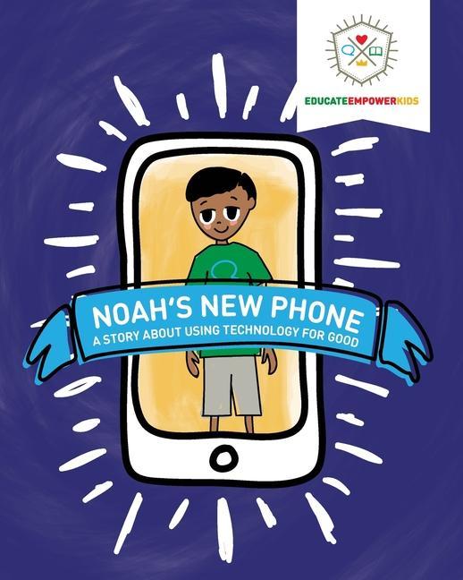 Noah's New Phone: A Story About Using Technology for Good