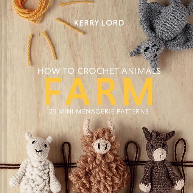 How to Crochet Animals: Farm