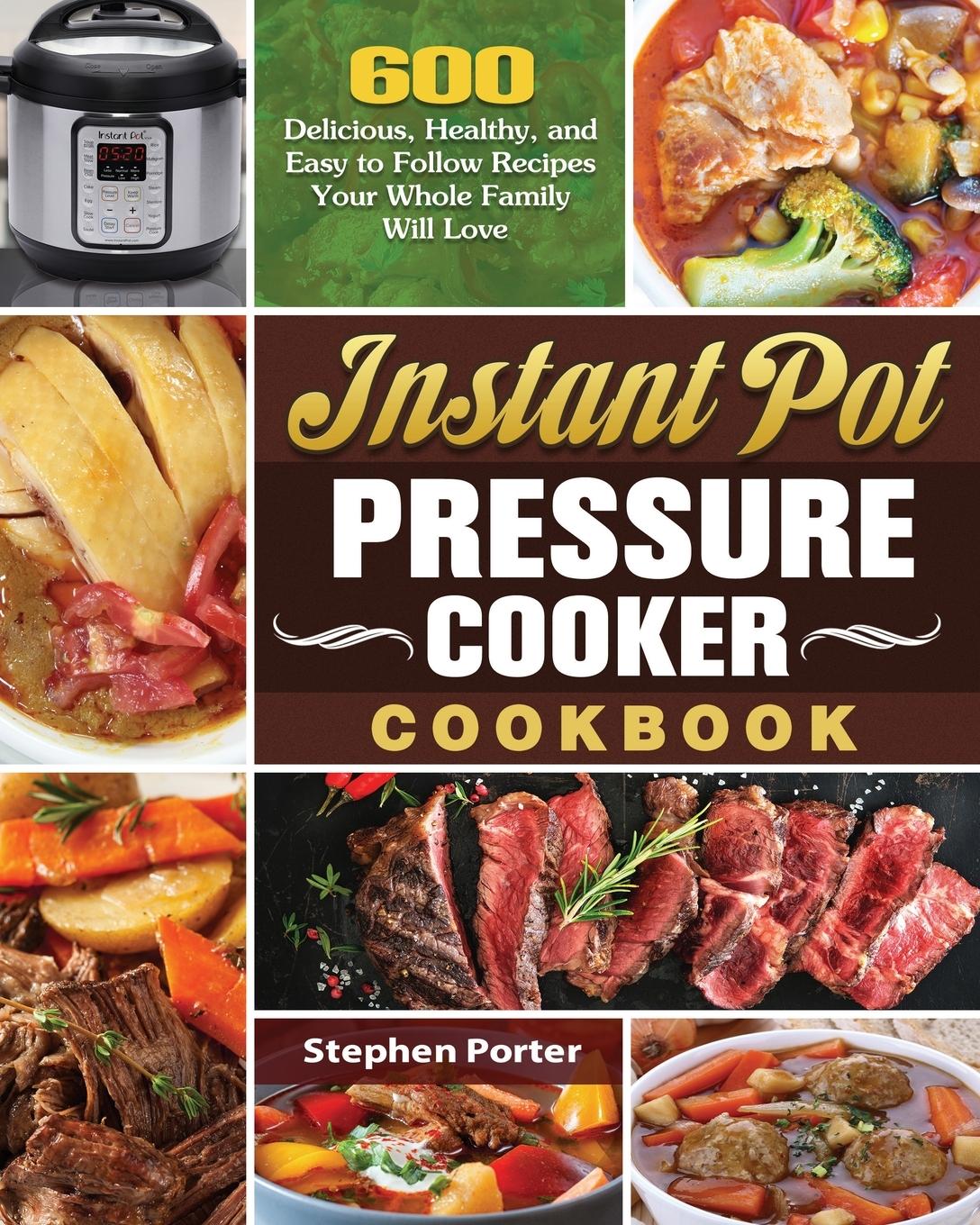 Instant Pot Pressure Cooker Cookbook