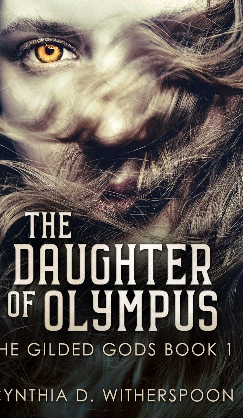 The Daughter Of Olympus (The Gilded Gods Book 1)