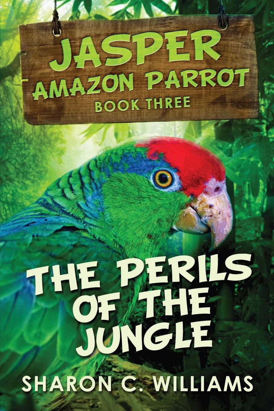 Perils of the Jungle (Jasper - Amazon Parrot Book 3)