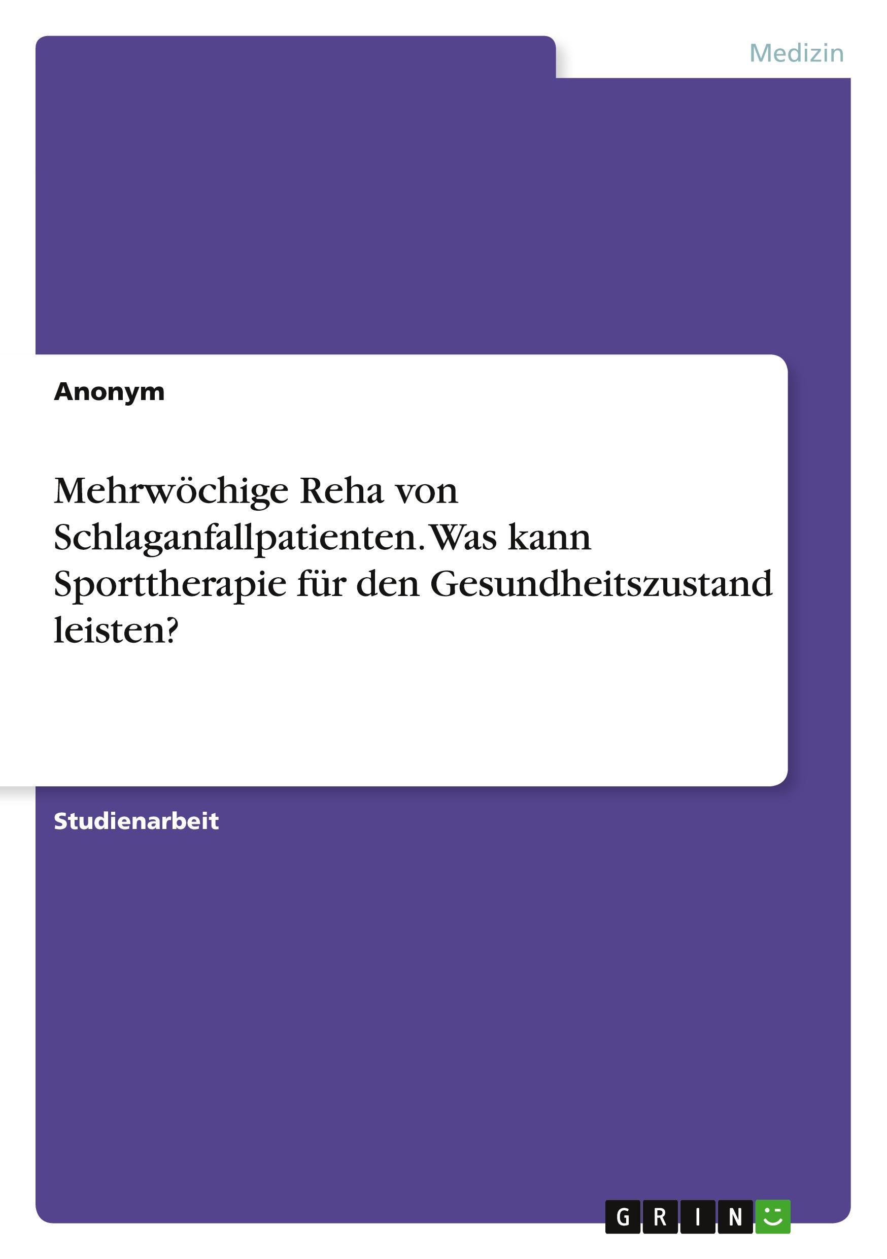 Mehrwöchige Reha von Schlaganfallpatienten. Was kann Sporttherapie für den Gesundheitszustand leisten?