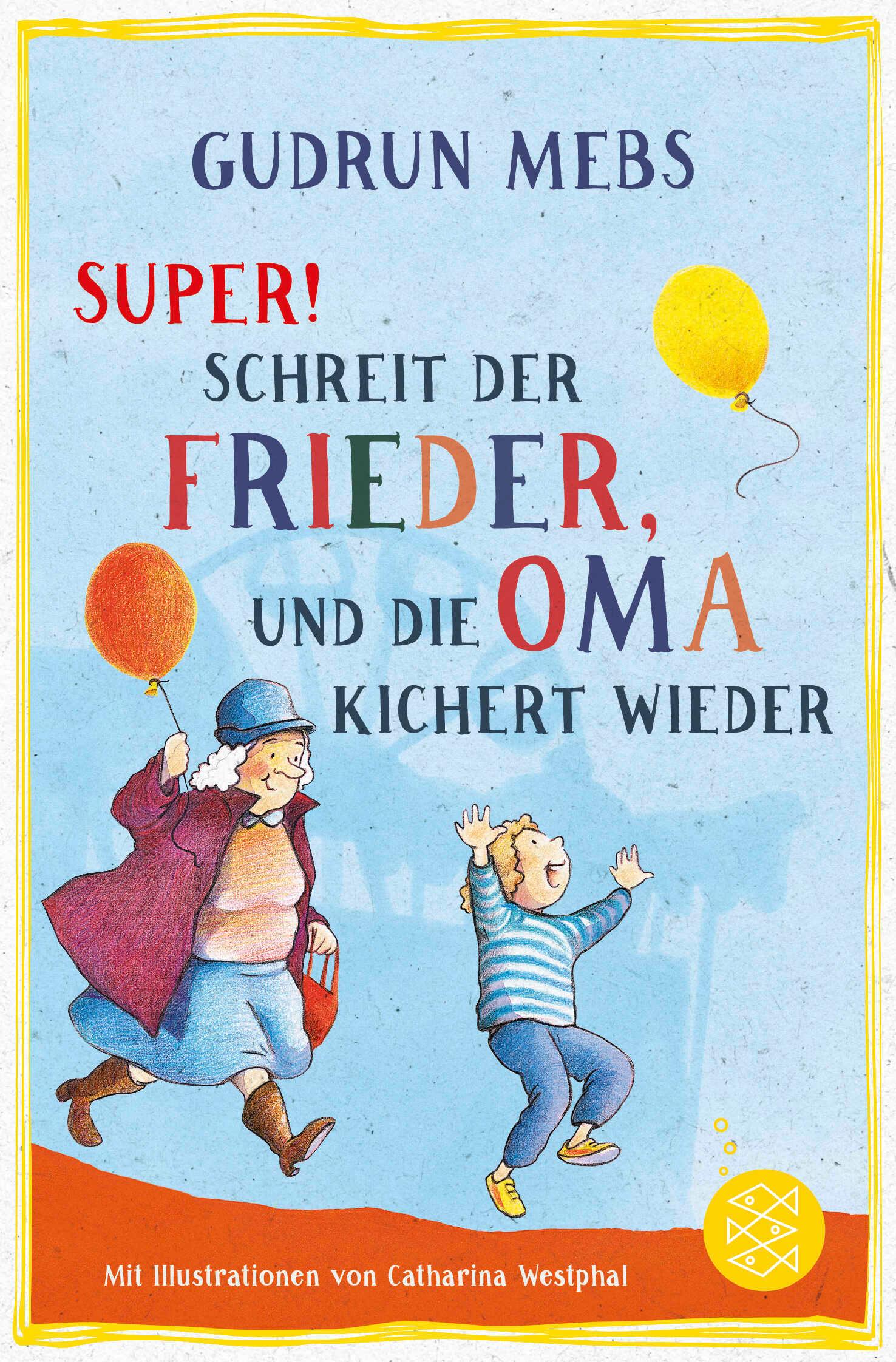 »Super«, schreit der Frieder, und die Oma kichert wieder