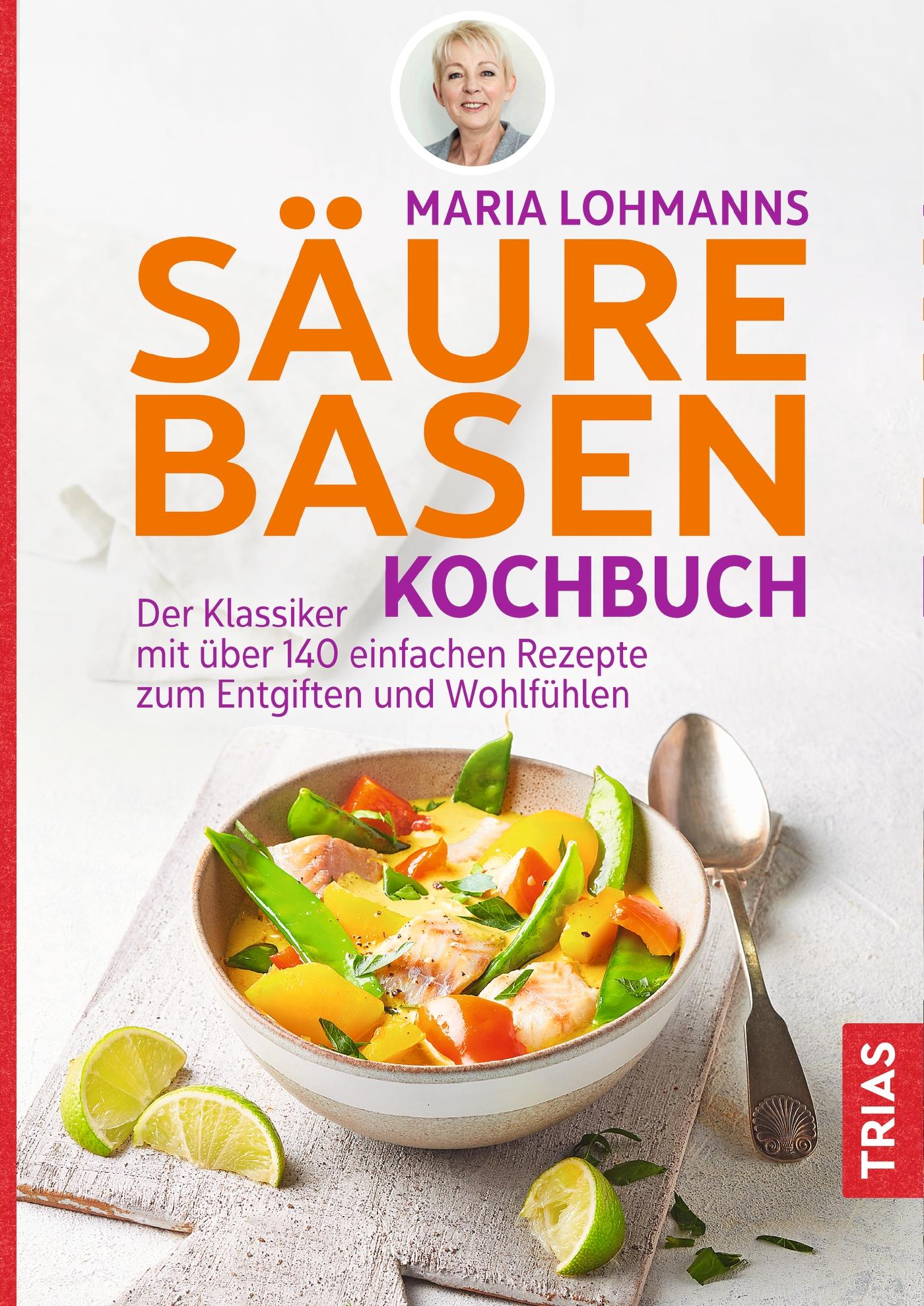 Maria Lohmanns Säure-Basen-Kochbuch