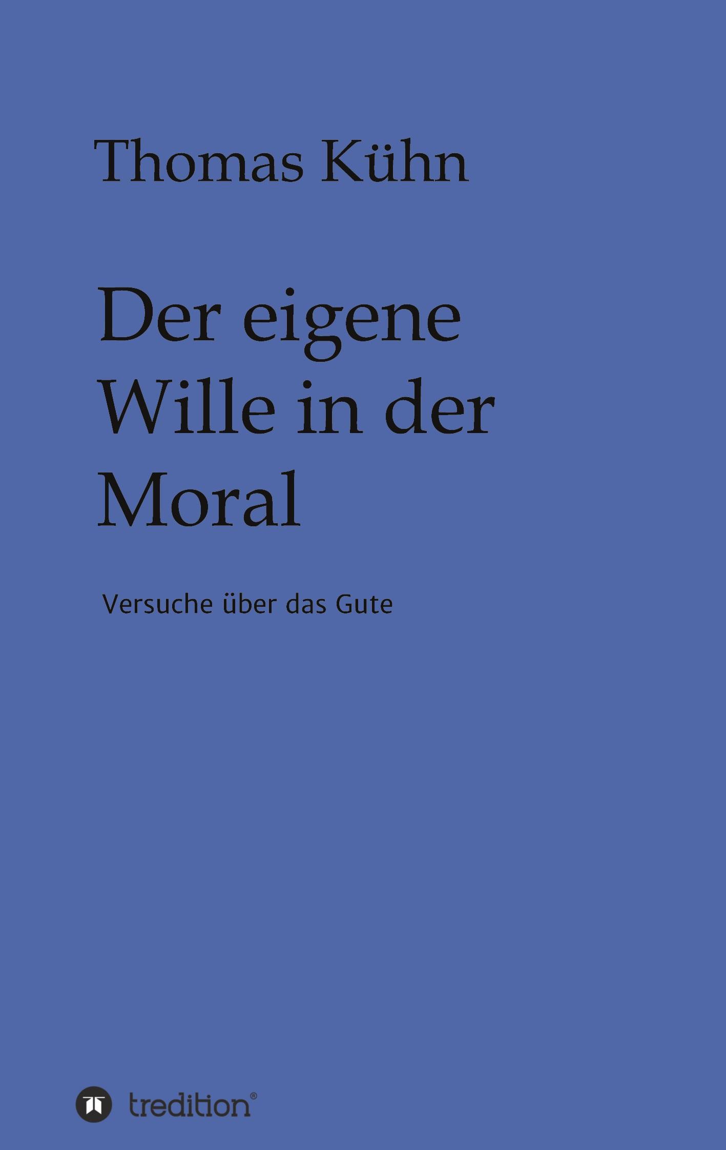 Der eigene Wille in der Moral