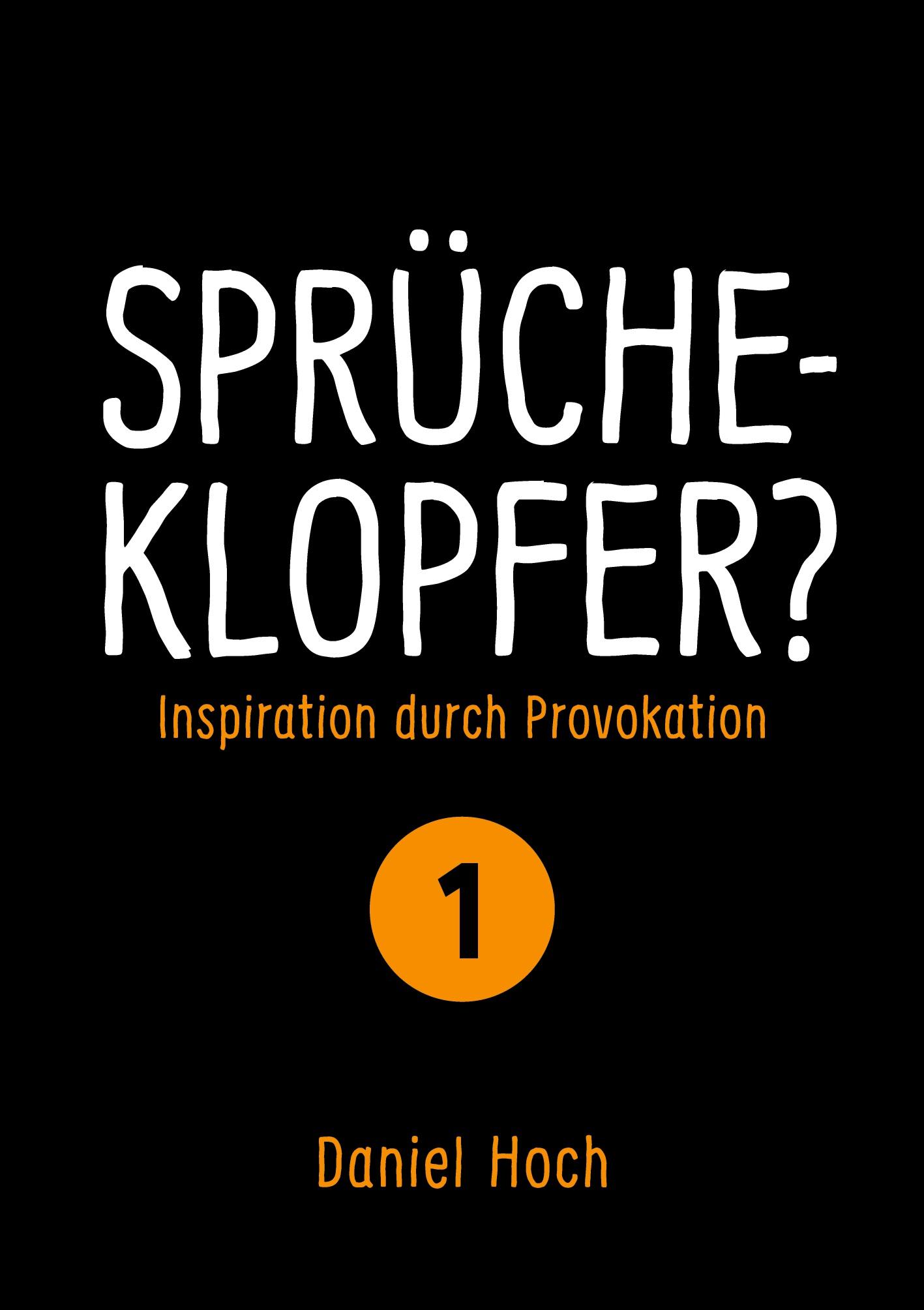 Sprücheklopfer? - Inspiration durch Provokation Teil 1