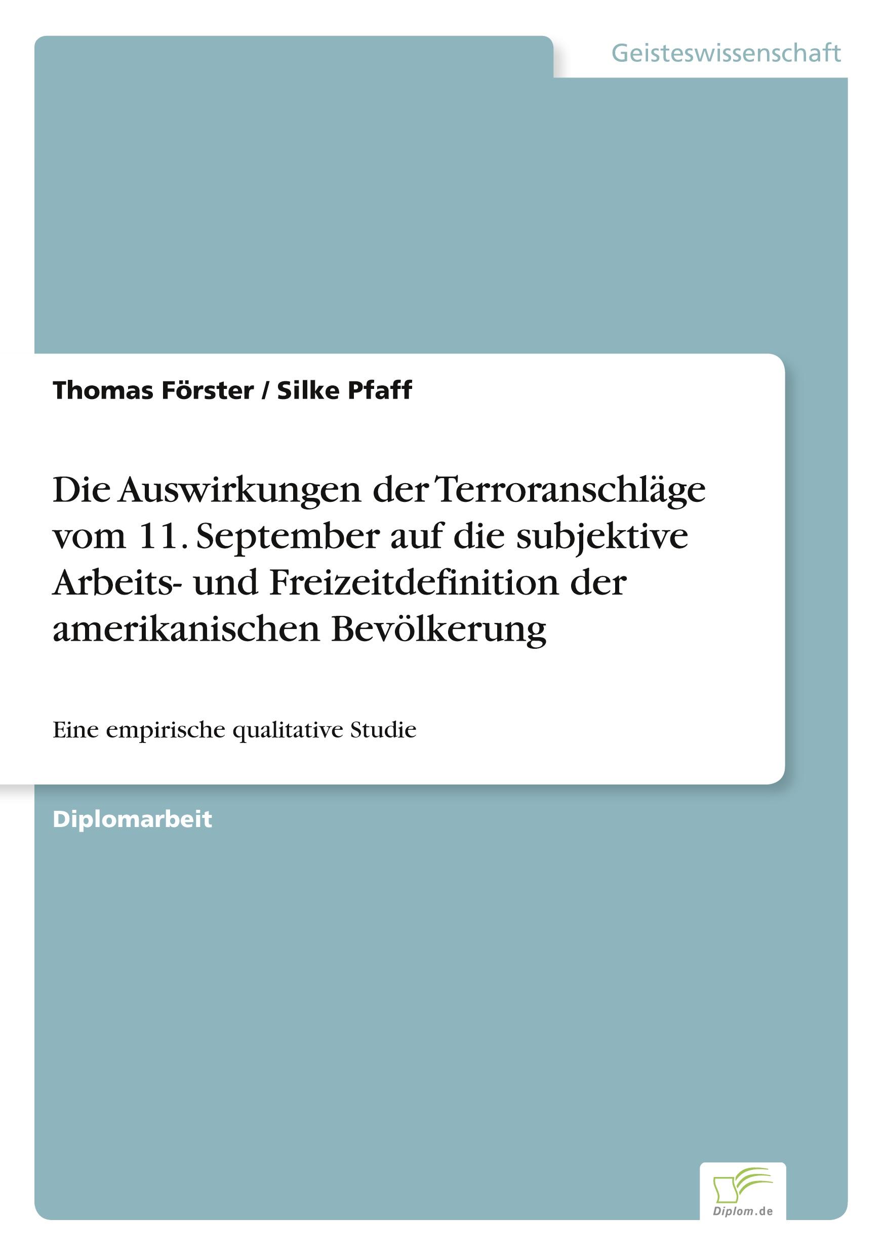 Die Auswirkungen der Terroranschläge vom 11. September auf die subjektive Arbeits- und Freizeitdefinition der amerikanischen Bevölkerung