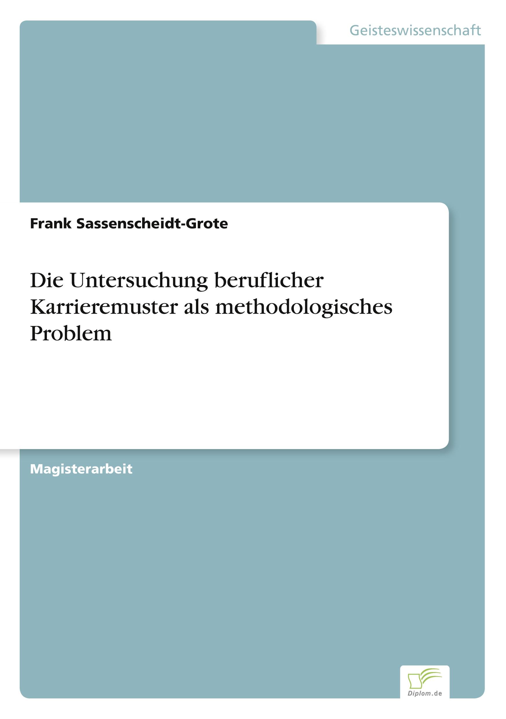 Die Untersuchung beruflicher Karrieremuster als methodologisches Problem