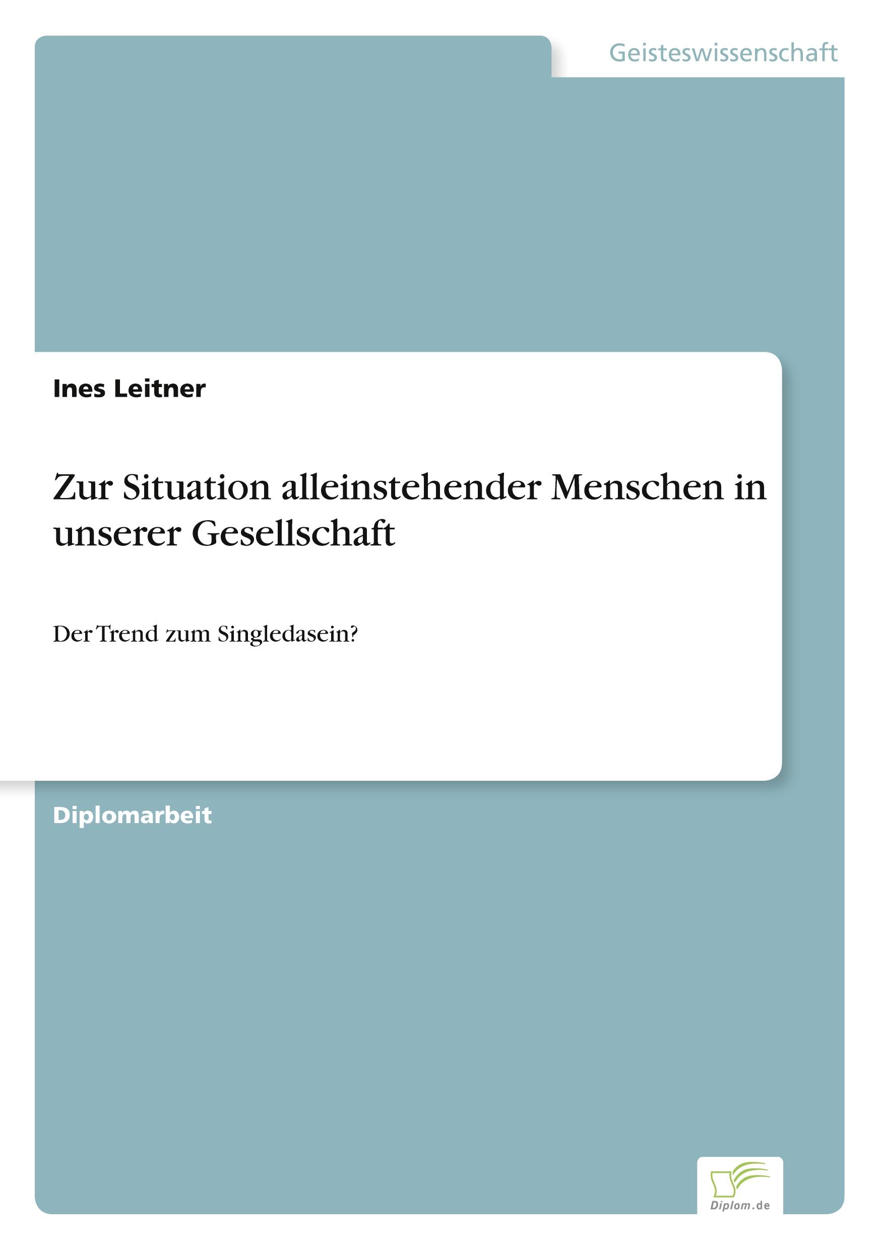 Zur Situation alleinstehender Menschen in unserer Gesellschaft