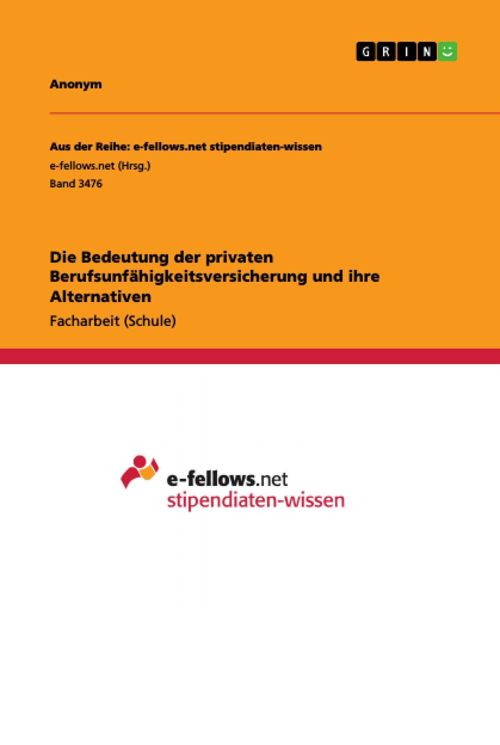 Die Bedeutung der privaten Berufsunfähigkeitsversicherung und ihre Alternativen