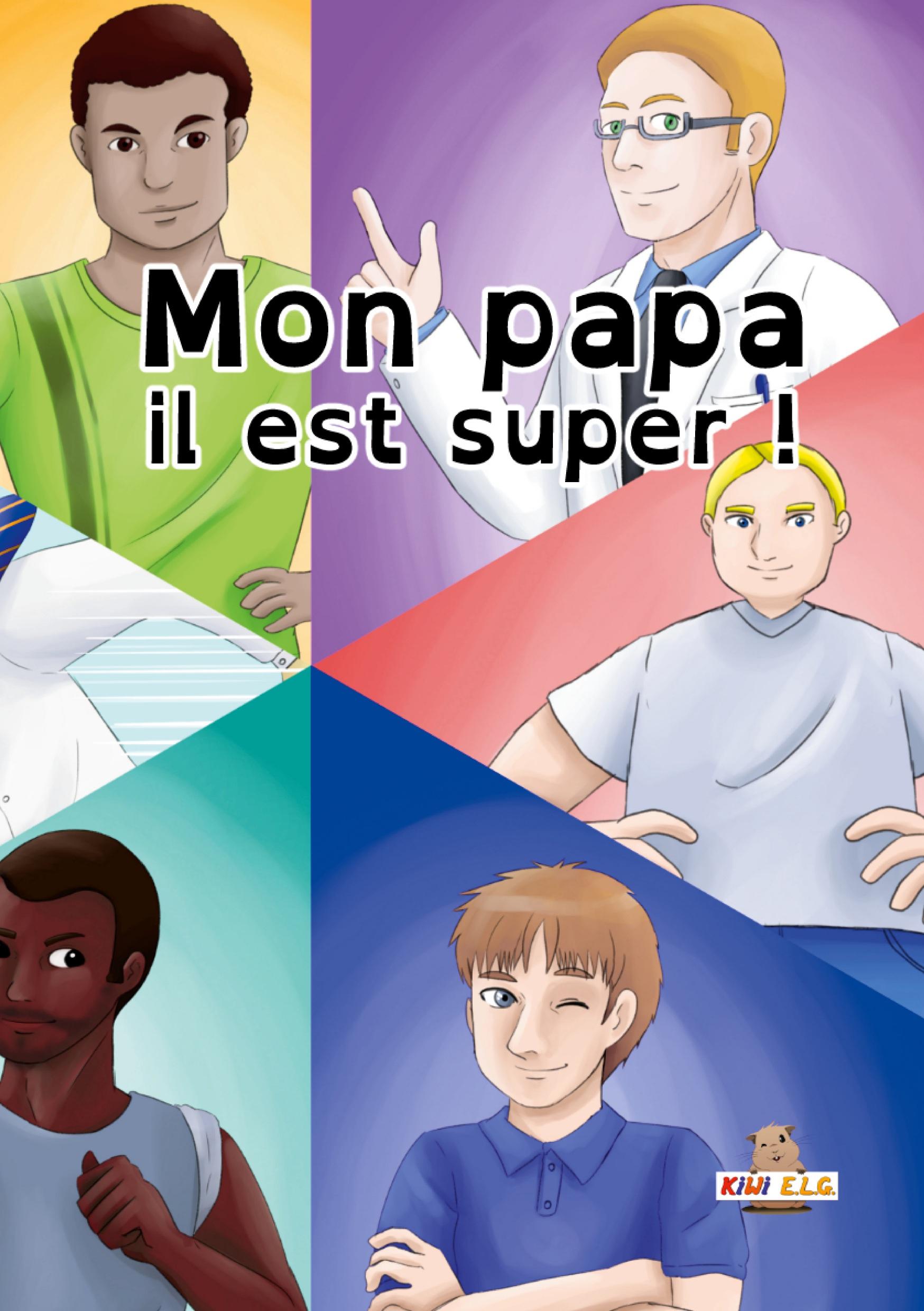 Mon papa il est super !