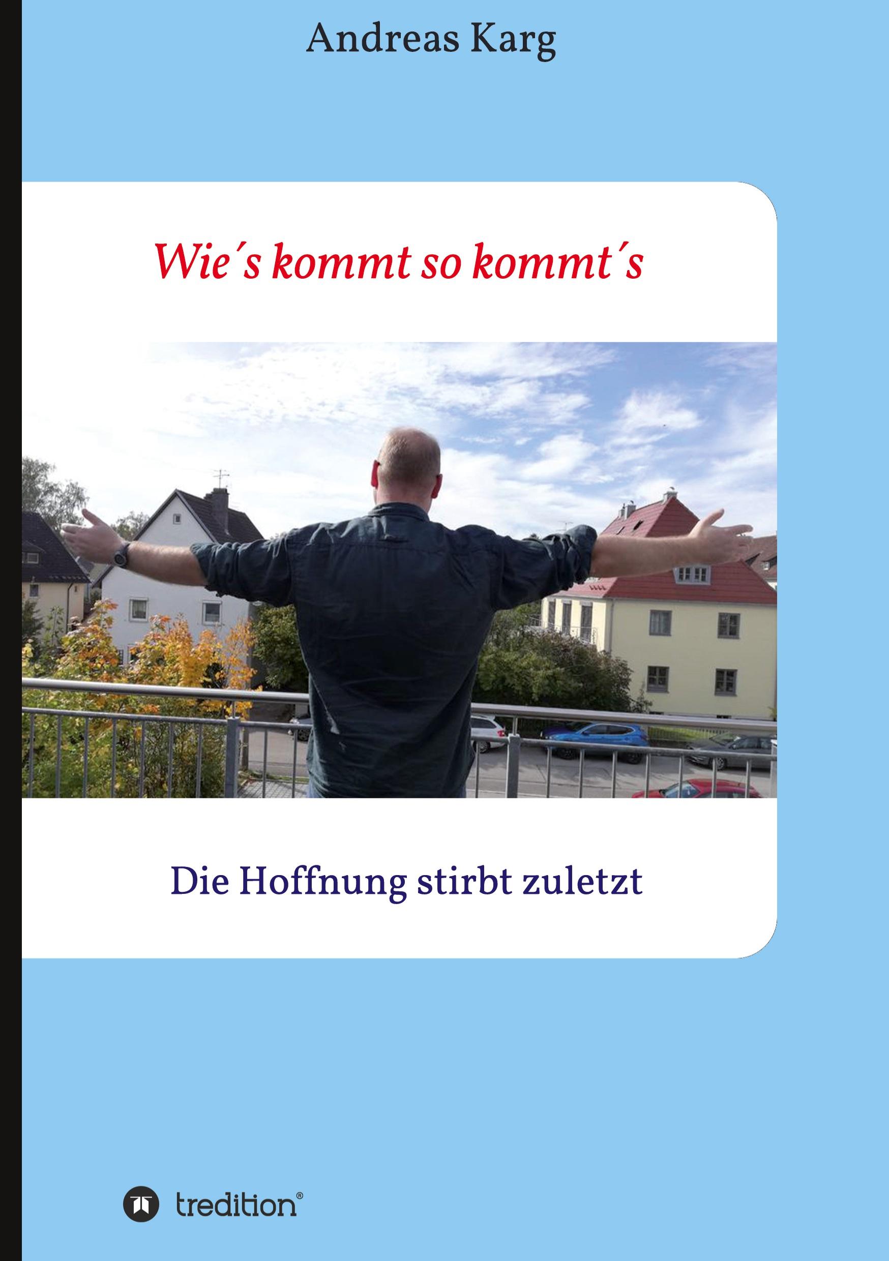 Wie´s kommt so kommt´s