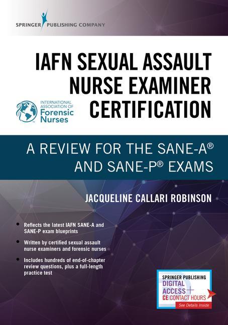 Iafn Sexual Assault Nurse Examiner Certification: A Review for the Sane-A(r) and Sane-P(r) Exams