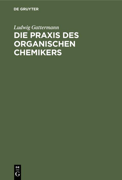 Die Praxis des organischen Chemikers