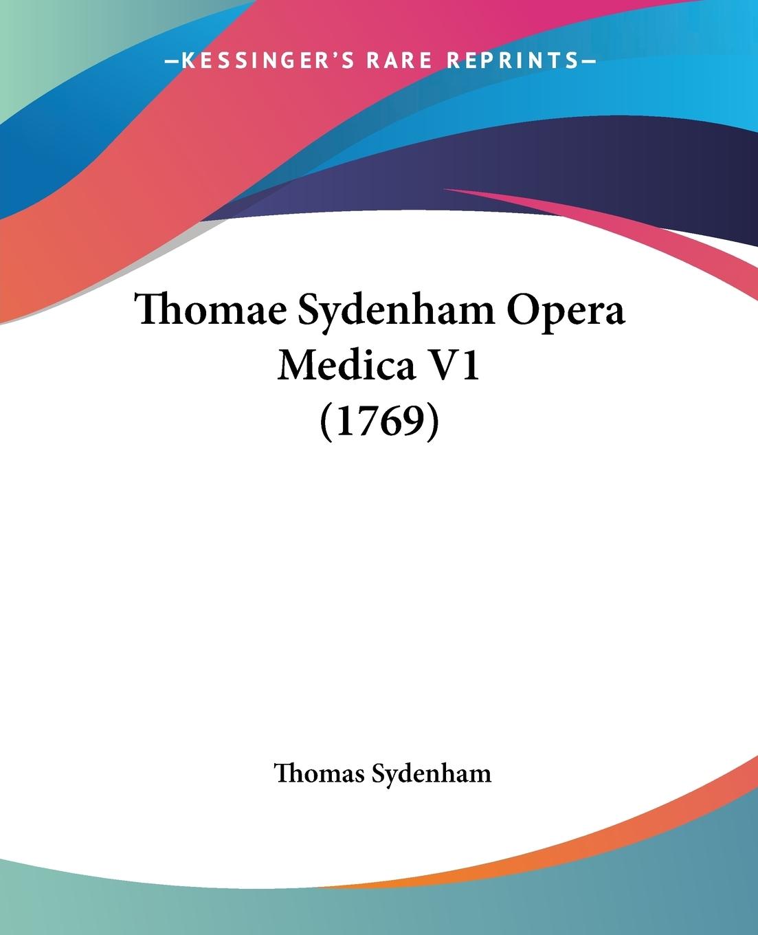 Thomae Sydenham Opera Medica V1 (1769)