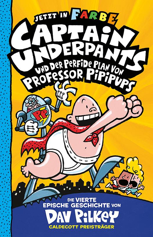 Captain Underpants Band 4 - Captain Underpants und der perfide Plan von Professor Pipipups