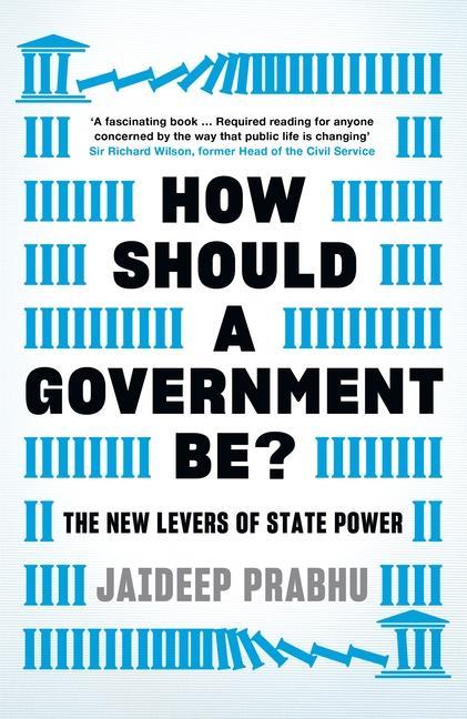 How Should a Government Be?: The New Levers of State Power