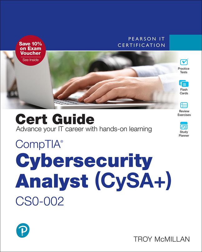 CompTIA Cybersecurity Analyst (CySA+) CS0-002 Cert Guide