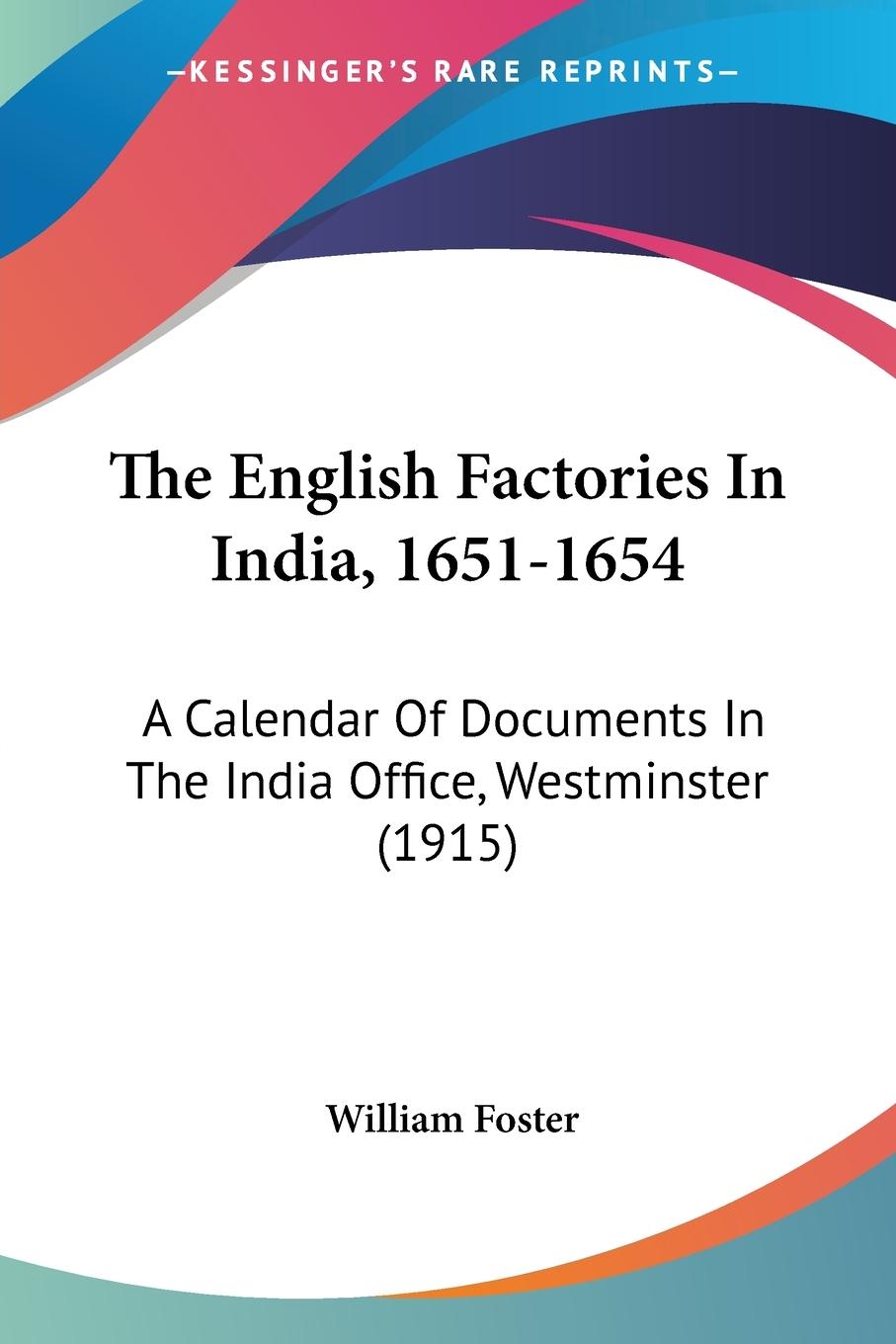 The English Factories In India, 1651-1654