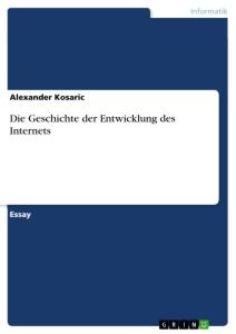 Die Geschichte der Entwicklung des Internets