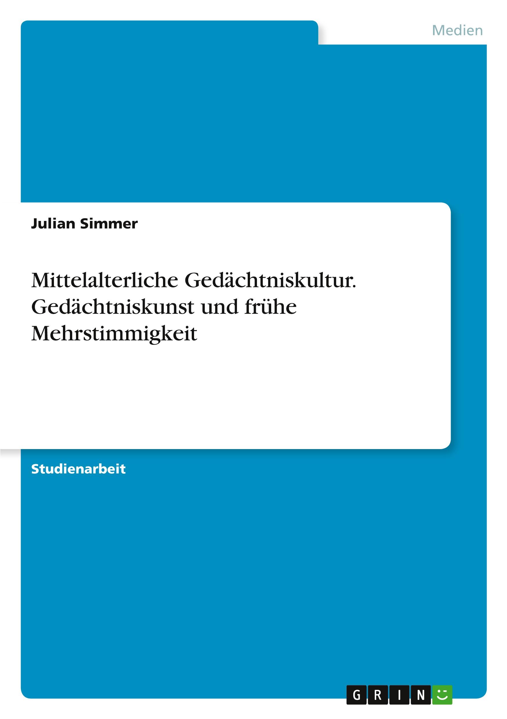 Mittelalterliche Gedächtniskultur. Gedächtniskunst und frühe Mehrstimmigkeit