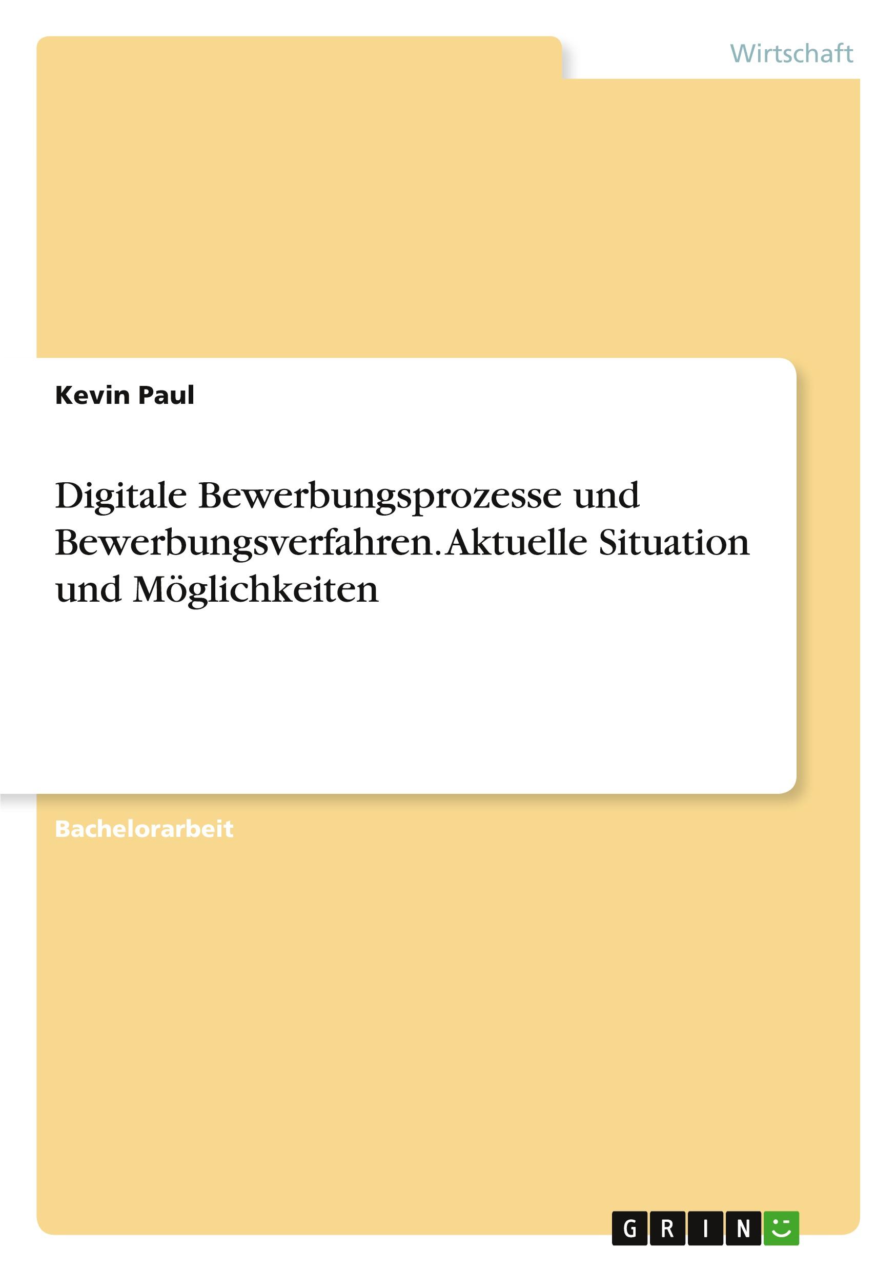 Digitale Bewerbungsprozesse und Bewerbungsverfahren. Aktuelle Situation und Möglichkeiten