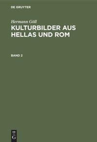 Hermann Göll: Kulturbilder aus Hellas und Rom. Band 2