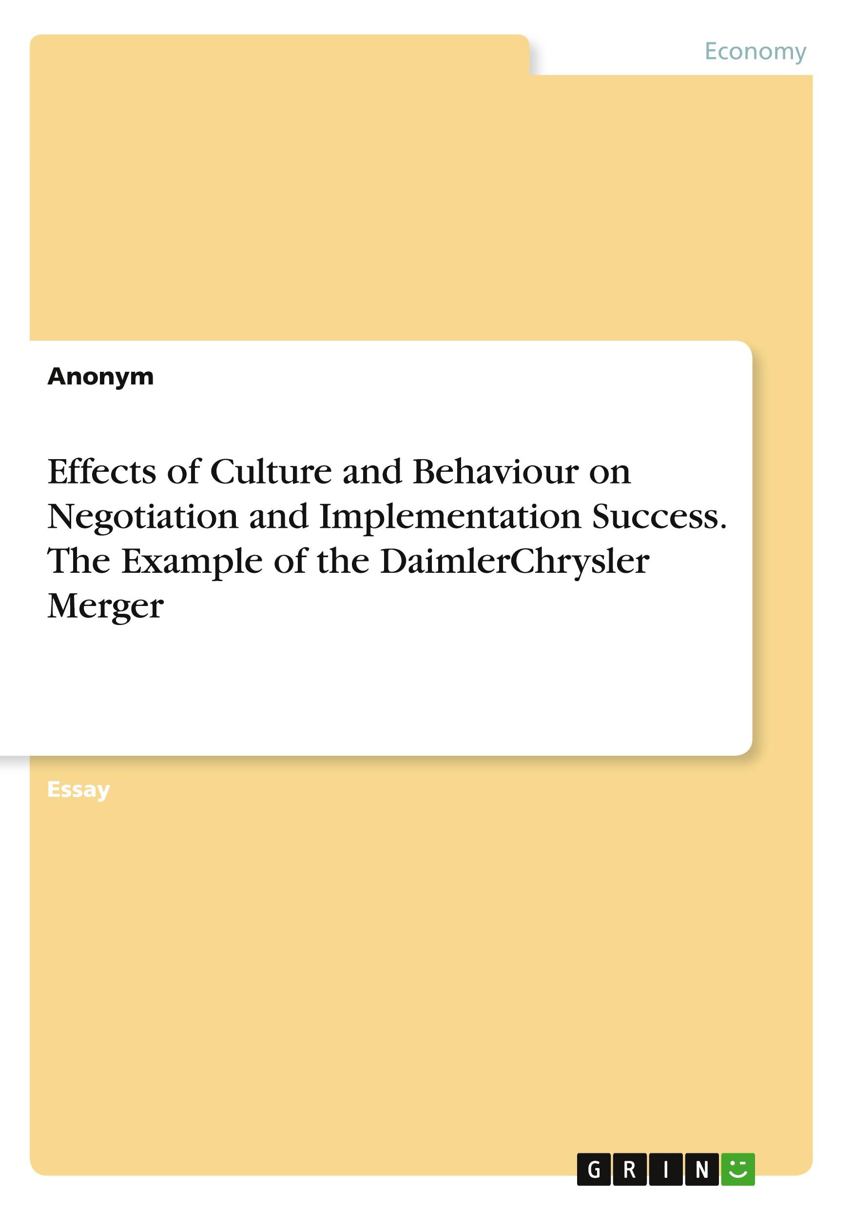 Effects of Culture and Behaviour on Negotiation and Implementation Success. The Example of the DaimlerChrysler Merger