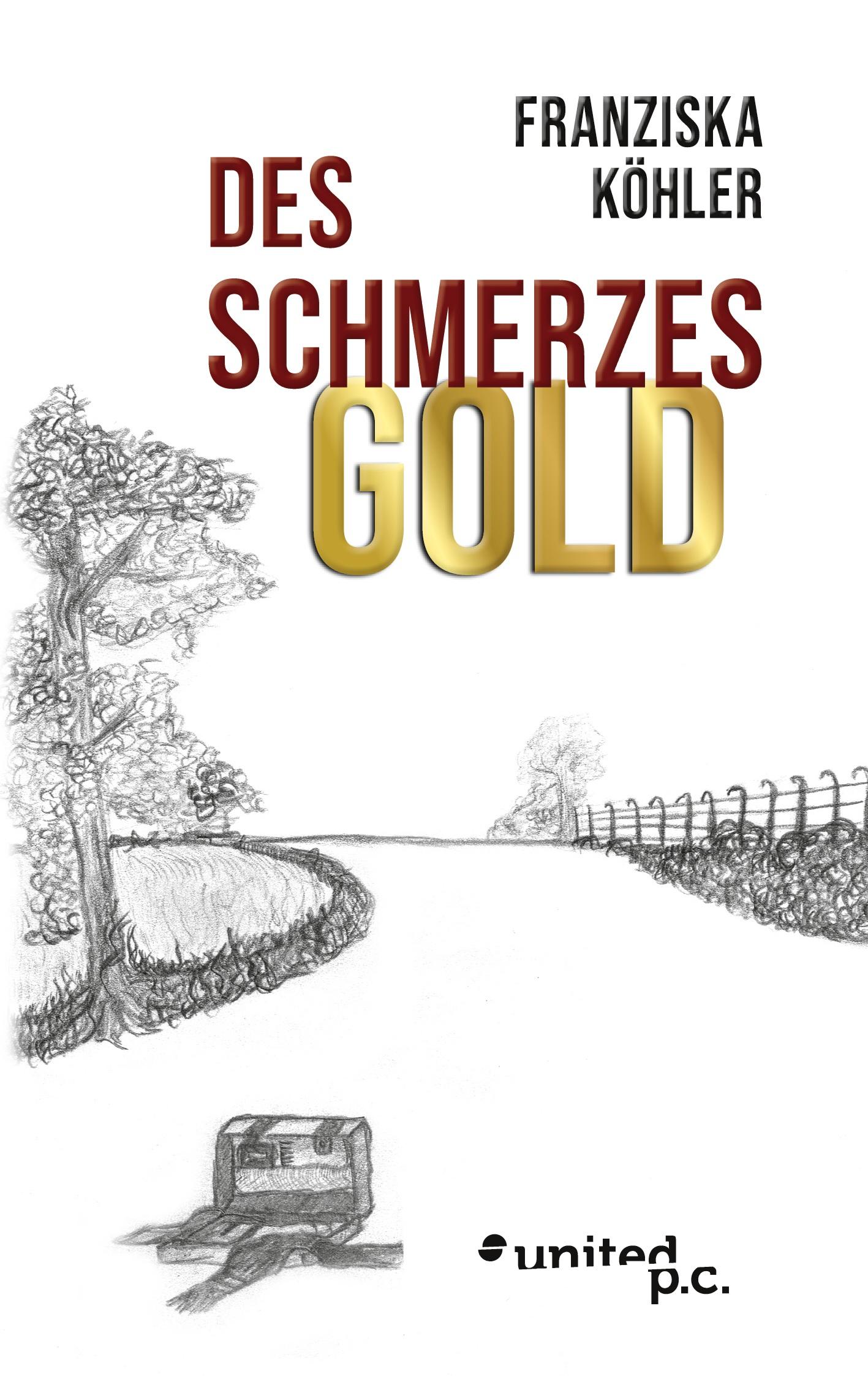 Des Schmerzes Gold