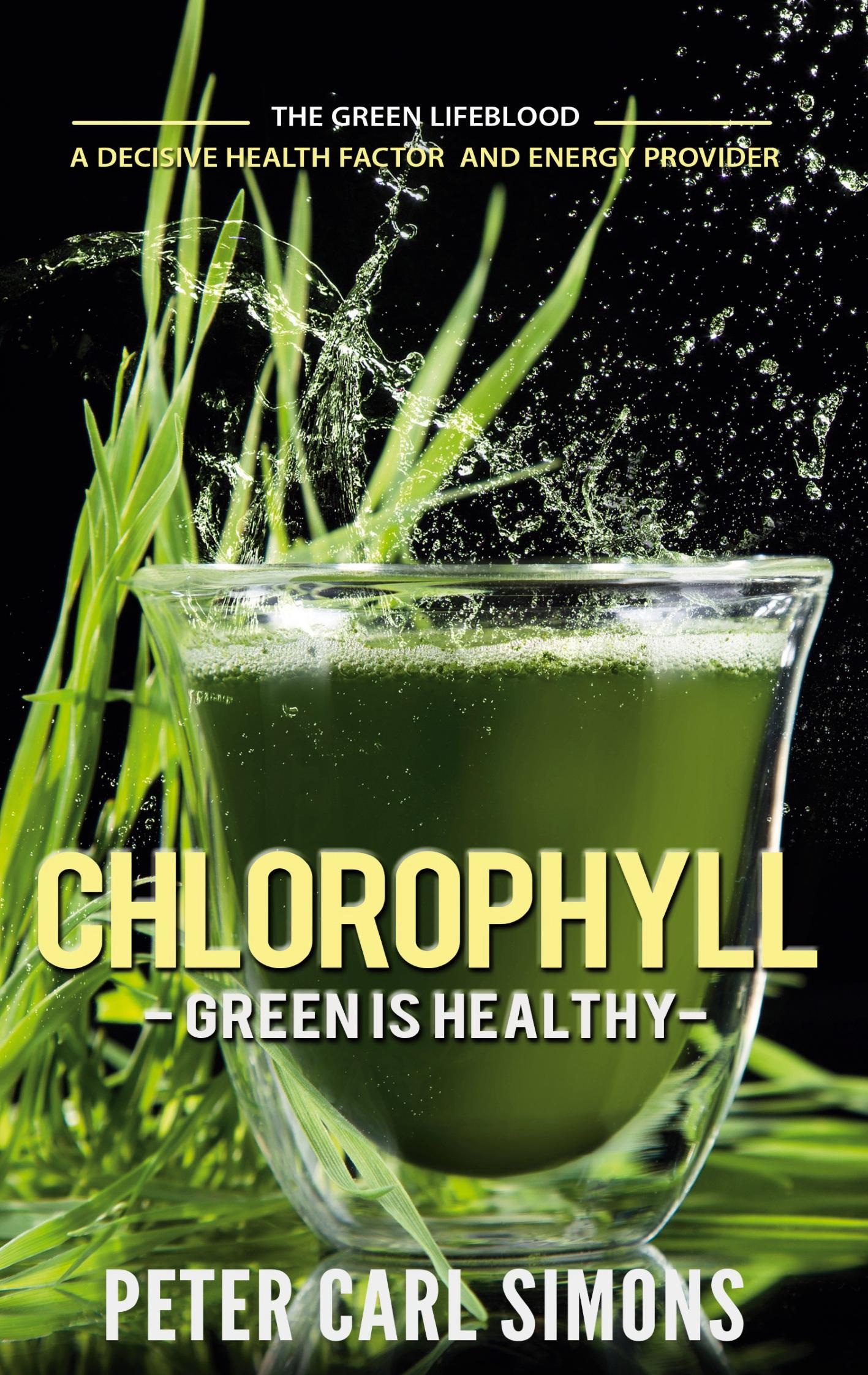 Chlorophyll - Green is Healthy