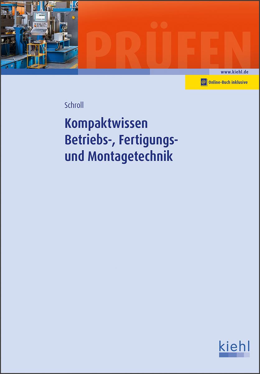 Kompaktwissen Betriebs-, Fertigungs- und Montagetechnik