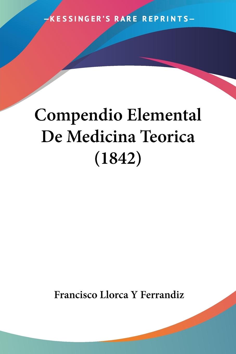 Compendio Elemental De Medicina Teorica (1842)