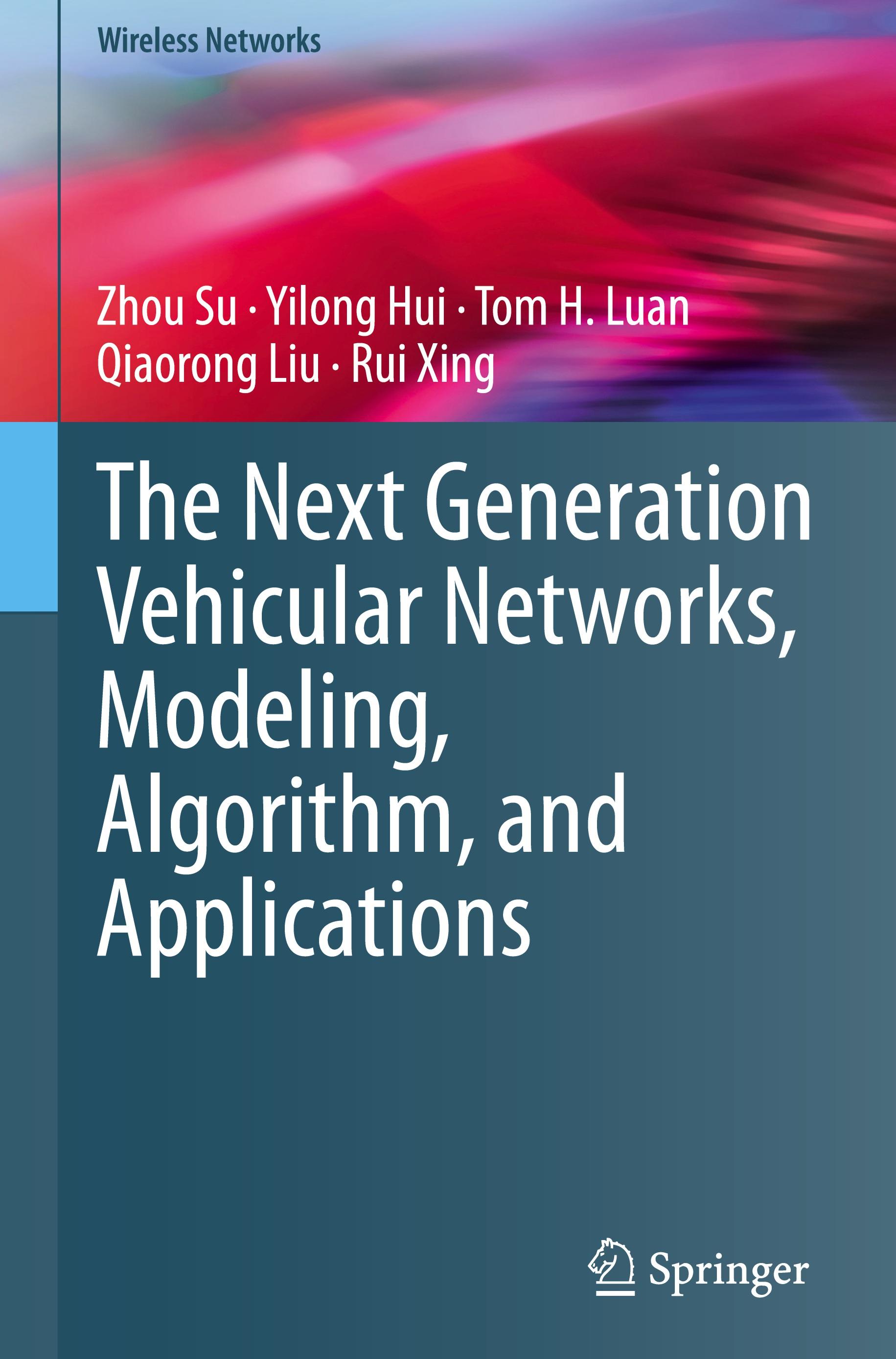 The Next Generation Vehicular Networks, Modeling, Algorithm and Applications